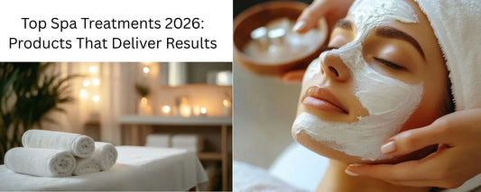 Top Spa Treatments 2026: Products That Deliver Results