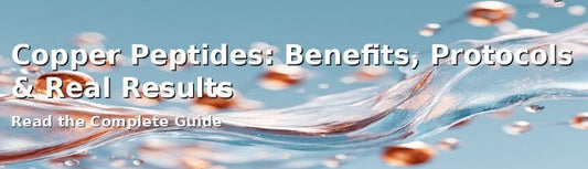 The Complete Guide to Copper Peptides: Science, Benefits, Protocols, and Real Results